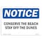 Signmission OSHA Notice, 5" Height, Conserve The Beach Stay Off The Dunes Sign, 7" X 5", Landscape OS-NS-D-57-L-10791 - alternate 1